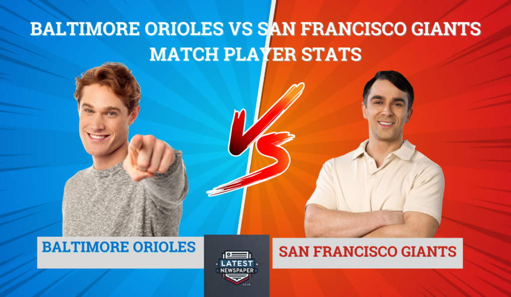 Baltimore Orioles vs San Francisco Giants match player stats